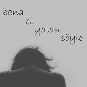 Bana Bi Yalan Söyle