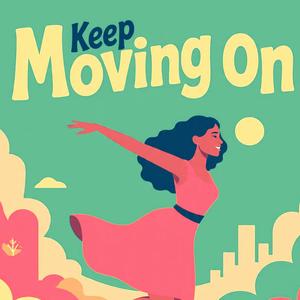 Keep Moving On