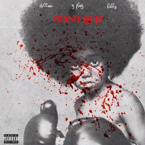 Can't Quit (feat. G Flag, Kellz & Tidybeatz)