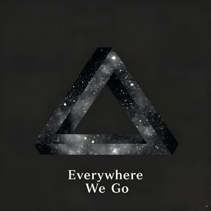 Everywhere We Go