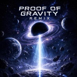 Proof of Gravity (Remix)