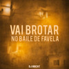 DJ NBEAT - Vai Brotar no Baile de Favela