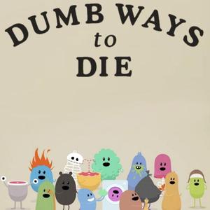 Dumb Ways To Die