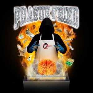 PRAGUE FRIED (feat. Strýc Nory, LevakBob, TRIPLE8, SmeLLyMatY, KRISTIAN10K, north06, Braba, Trhací pes, Jsemciganskrskr & Erbyzz)