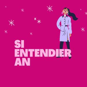 SI ENTENDIERAN
