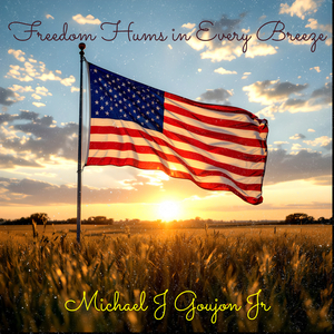 Freedom Hums in Every Breeze