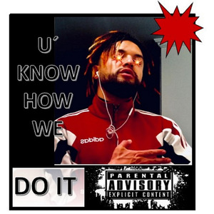 U´ Know How We Do It, Out