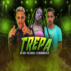 Trepa (feat. eo magrinho do jp & Mc Larissa)