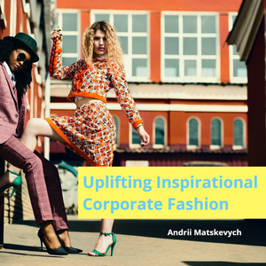 Uplifting Inspirational Corporate Fashion