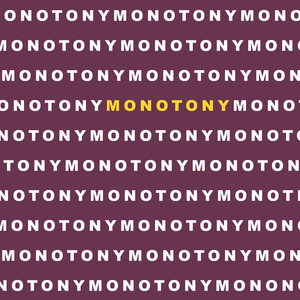 Monotony