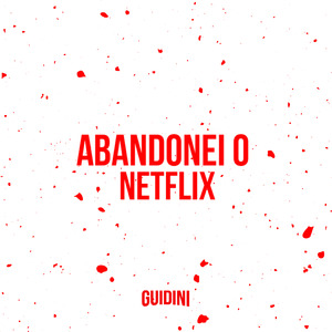 Abandonei o Netflix