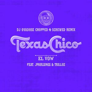 Texas Chico (feat. OnBeatMusic, Jpaulsings & TrilLoz) [Chopped N Screwed] (DJ Ovadose Remix) (DJ Ovadose Remix)