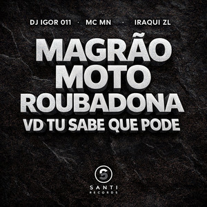 Magrão Moto Roubadona Vd Tu Sabe Que Pode