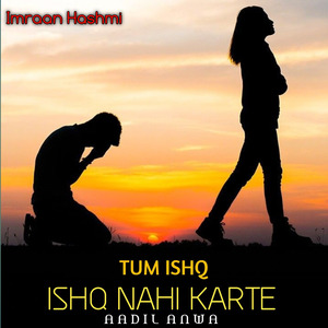 Tum Ishq Nahi Karte