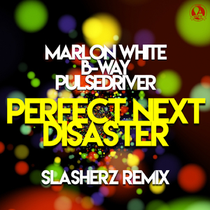 Perfect Next Disaster (Slasherz Extended Remix)