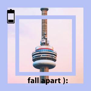 fall apart