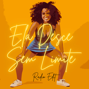 Ela Desce Sem Limite (Radio Edit)