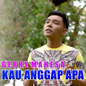 KAU ANGGAP APA