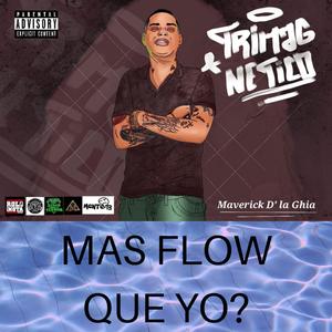 Mas Flow que yo?