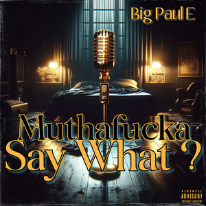 Muthaf**ka Say What?