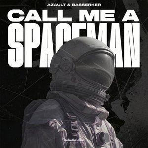 Call Me A Spaceman (BASSERKER Remix)