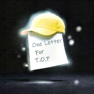 致 T.O.P 的一封信 （ Keep Your Word ）