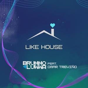 Like House (feat. Omar Treviño)