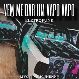 Vem me dar um vapo vapo (Eletrofunk) (feat. Mc jhenny)