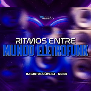 Ritmos Entre Mundo Eletrofunk