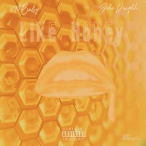 Like Honey (feat. John Doughh)