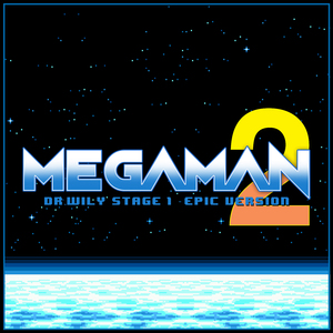 Mega Man 2: Dr Wily Stage 1 (Epic Version)