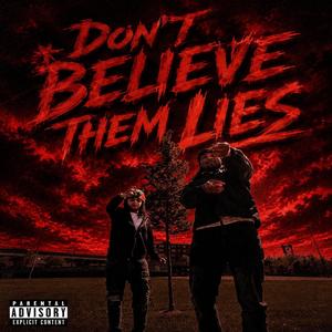 Don't Believe Them Lies