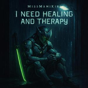 I Need Healing (And Therapy)