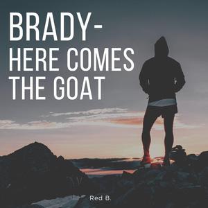 Brady (Here Comes the GOAT)