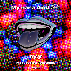 My nana died
