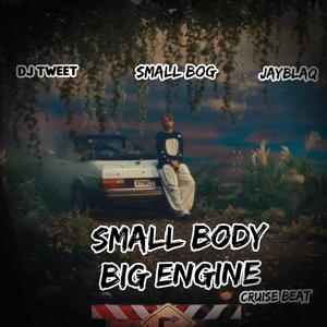 SMALL BODY BIG ENGINE BEAT (feat. Small bog & Jayblaq Yebo)