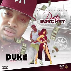 Dats Ratchet (feat. BigHeadDaDomeDoctor)