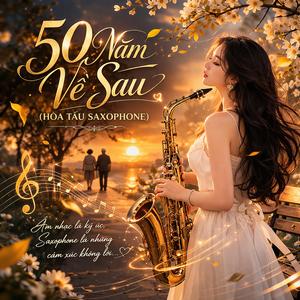 50 Năm Về Sau | Hòa Tấu Saxophone