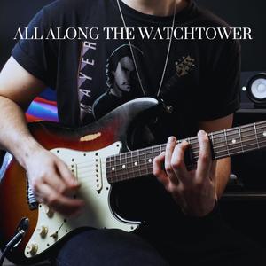 All Along the Watchtower