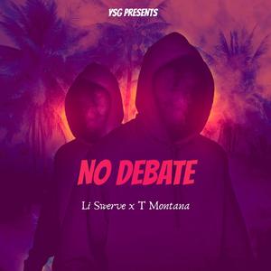 No Debate (feat. T Montana)