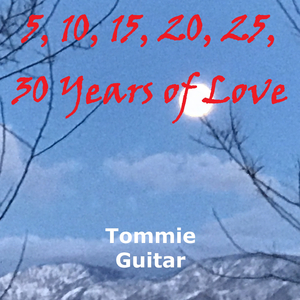 5, 10, 15, 20, 25, 30 Years of Love