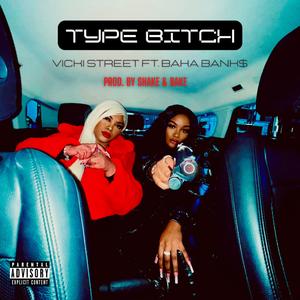 Type Bitch (feat. Baha Bank$)