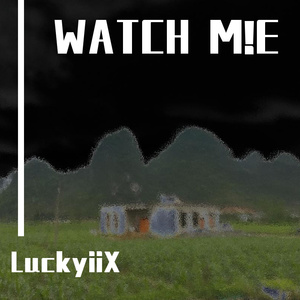 WATCH M!E(PROD BY MEGA)