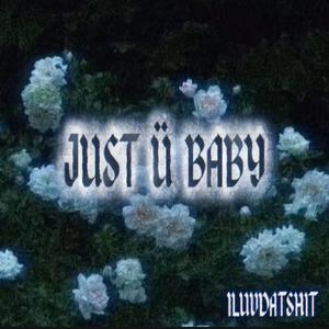 JUST U BABY