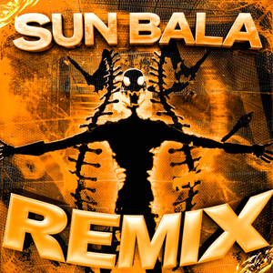 SUN BALA (Remix)