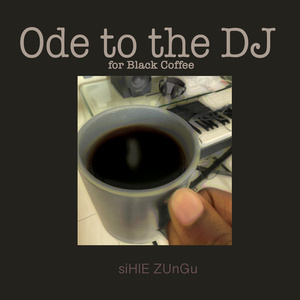 Ode To The DJ (for Black Coffee)