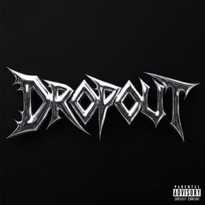 DROPOUT (feat. Rachyyy)