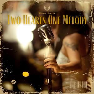 Two Hearts One Melody