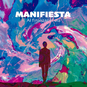 Manifiesta (Al Finalizar el Día)