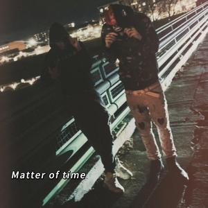 Matter of time (feat. Tbe Casper)